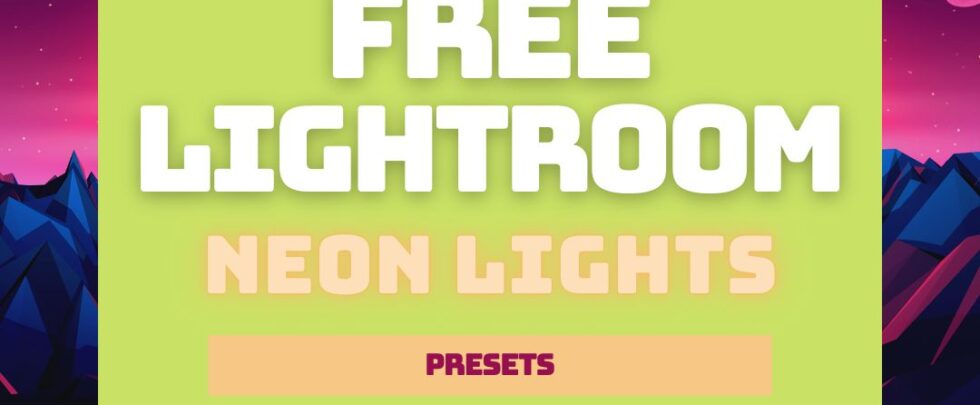 File Neon Lights FREE Lightroom Presets (1).jpg