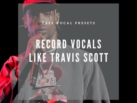 Travis Scott Vocal Presets